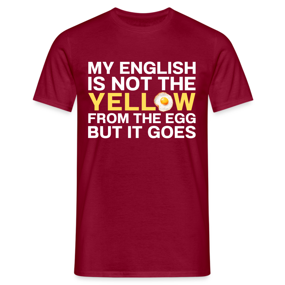 My English is not the yellow from the egg but it goes Herren T-Shirt - Ziegelrot