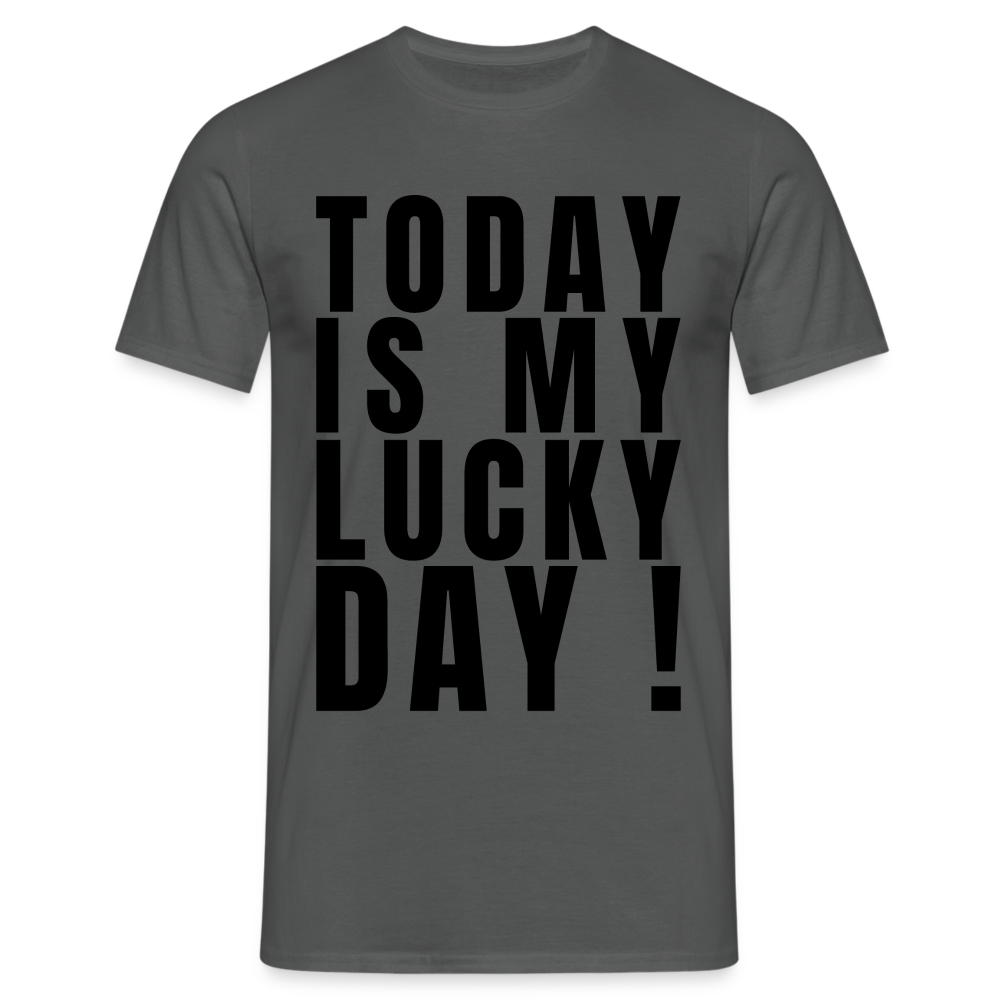 Today Is My Lucky Day Herren T-Shirt - Anthrazit