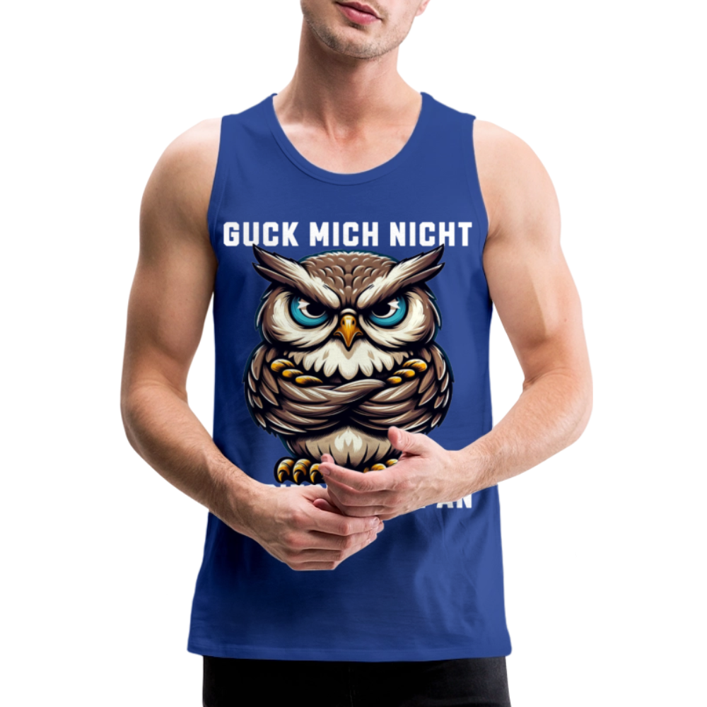 Guck mich nicht in diesem Ton an! Grumpy Owl Herren Premium Tank Top - Königsblau