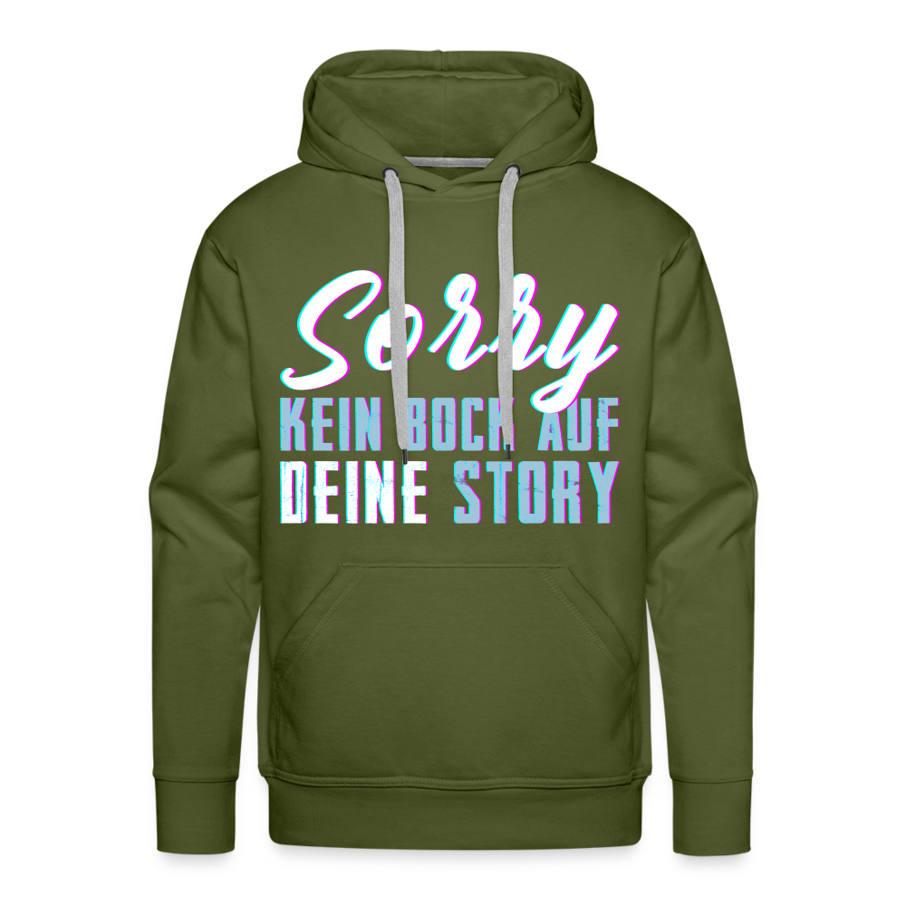 Sorry kein Bock auf deine Story Herren Premium Hoodie - Olivgrün