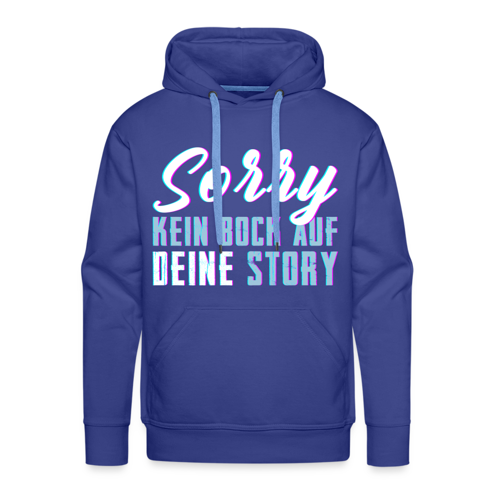 Sorry kein Bock auf deine Story Herren Premium Hoodie - Königsblau