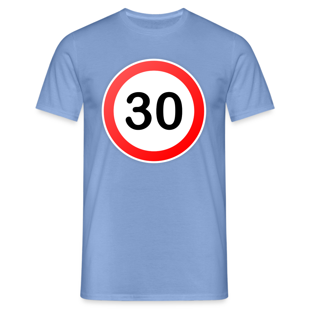 30 Schild Geburtstag Geschenk Herren T-Shirt - carolina blue