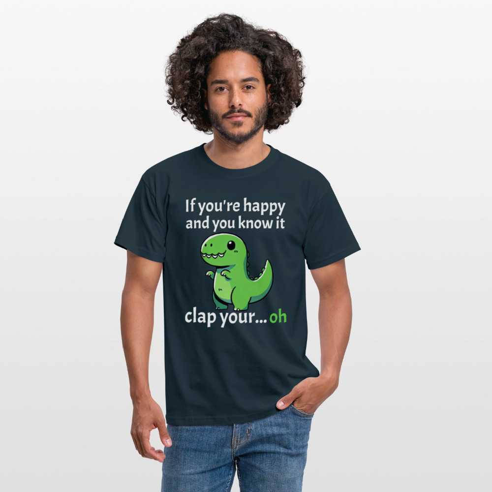 If you're happy and you know it clap your... Dino Herren T-Shirt - Navy