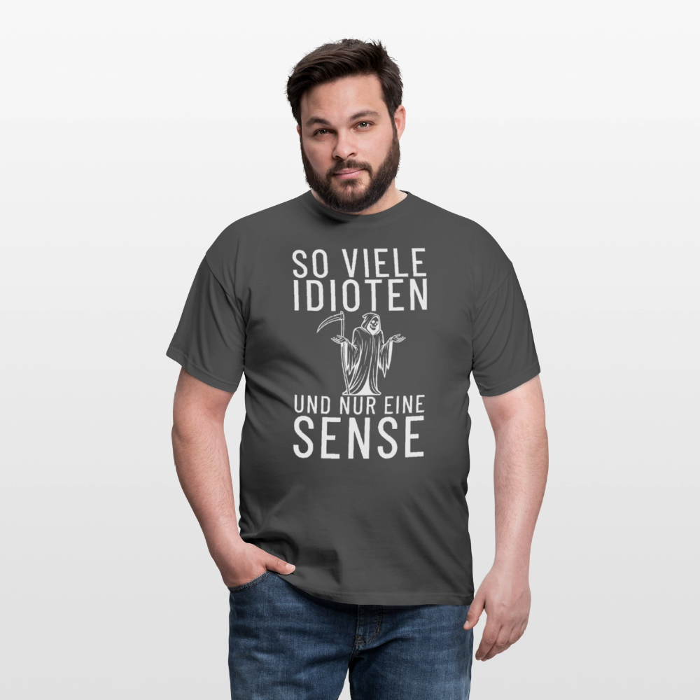 So viele Idioten und nur eine Sense Sensemann Herren T-Shirt - Anthrazit