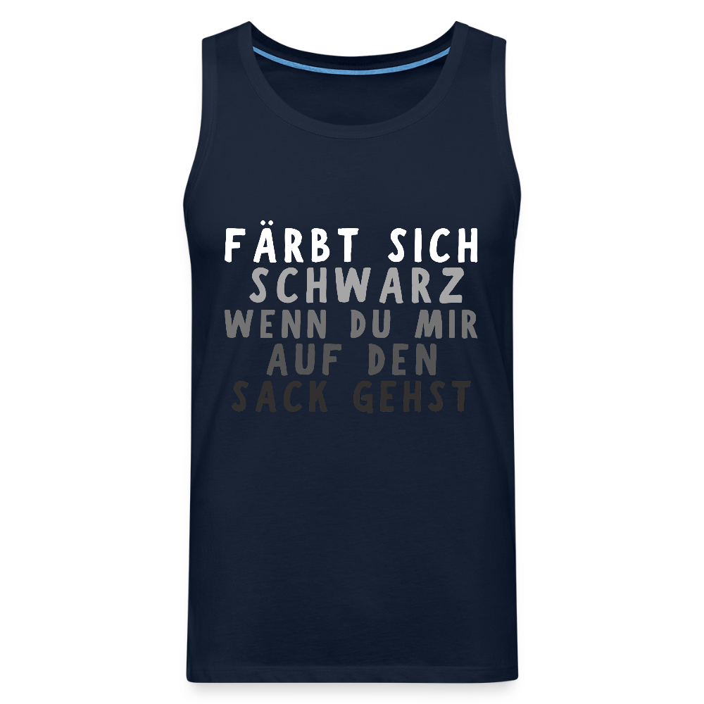 Färbt sich schwarz wenn du mir auf den Sack gehst Herren Premium Tank Top - Navy
