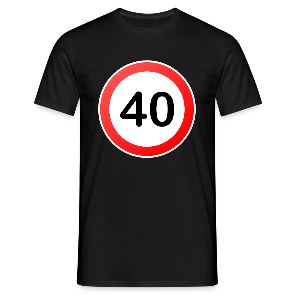 40 Schild Geburtstag Geschenk Herren T-Shirt - Schwarz