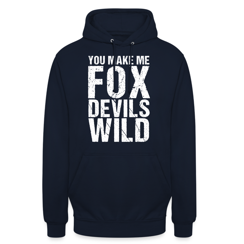 You make me Fox Devils Wild Denglish Unisex Hoodie - Navy