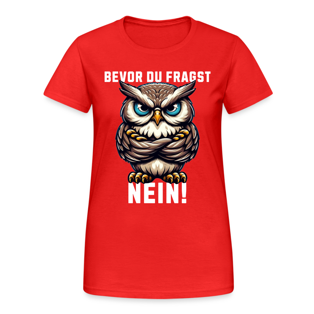 Bevor du fragst Nein mürrische Eule, Grumpy Owl Damen T-Shirt - Rot