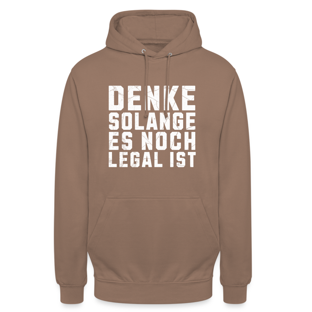 Denke solange es noch legal ist Unisex Hoodie - Mokka