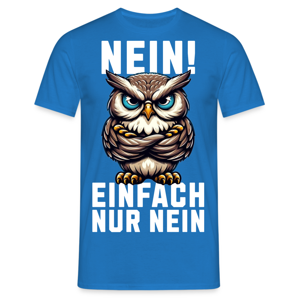 Nein Einfach Nur Nein Grumpy Owl Mürrische Eule Herren T-Shirt - Royalblau