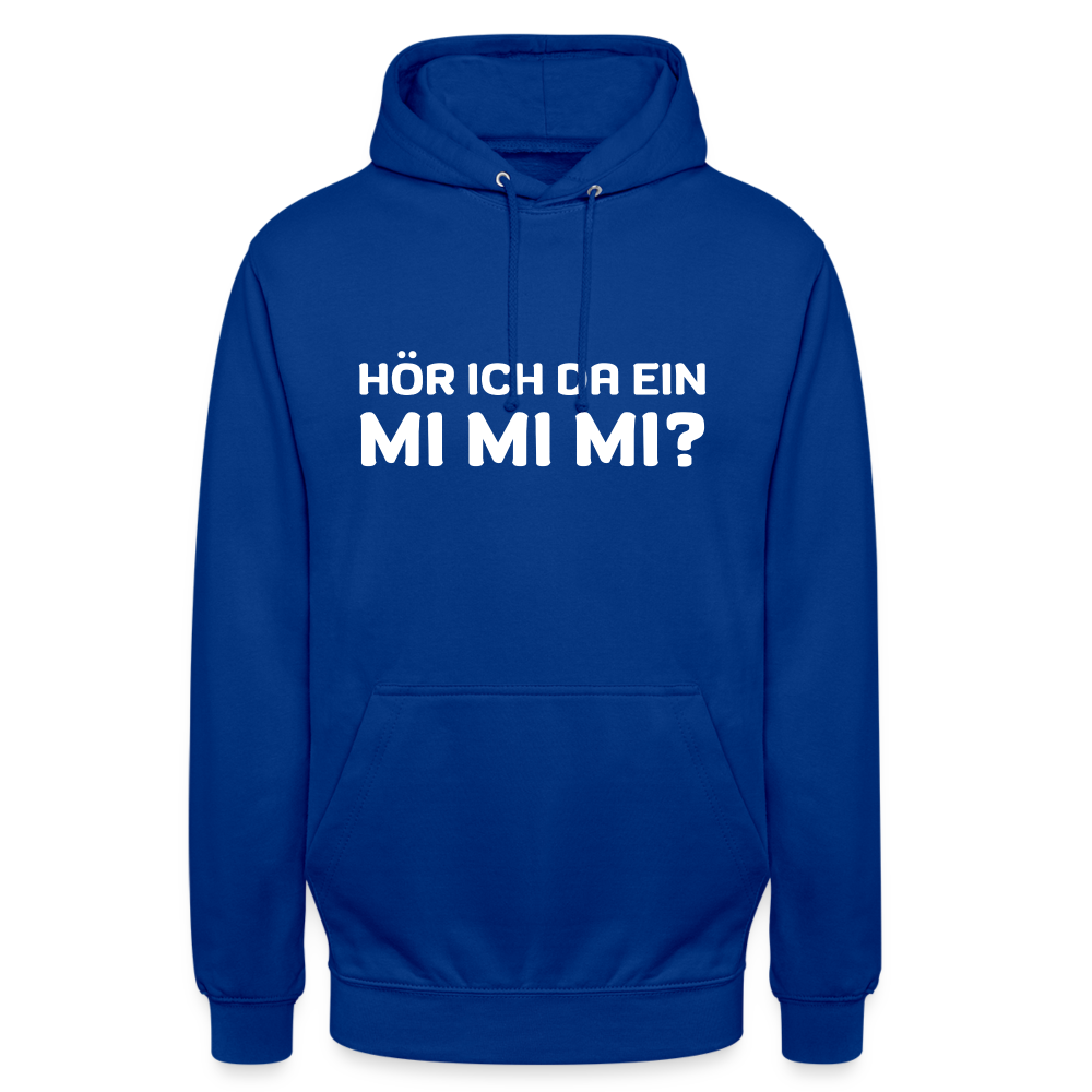 Hör ich da ein mimimi Unisex Hoodie - Royalblau