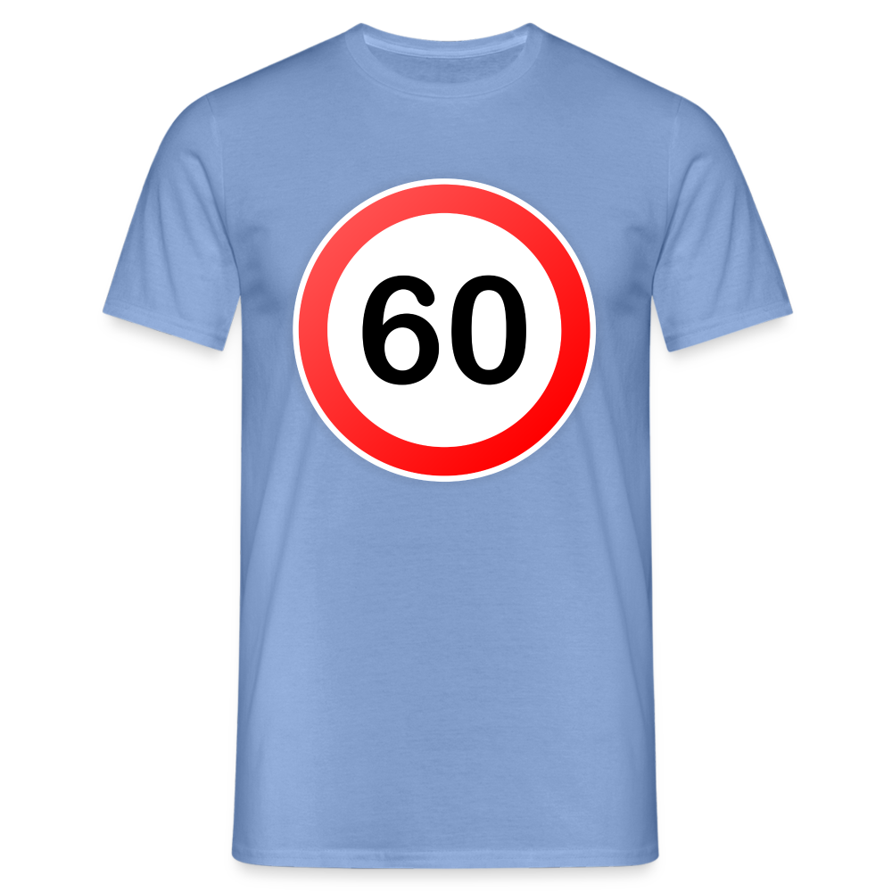 60 Schild Geburtstag Geschenk Herren T-Shirt - carolina blue