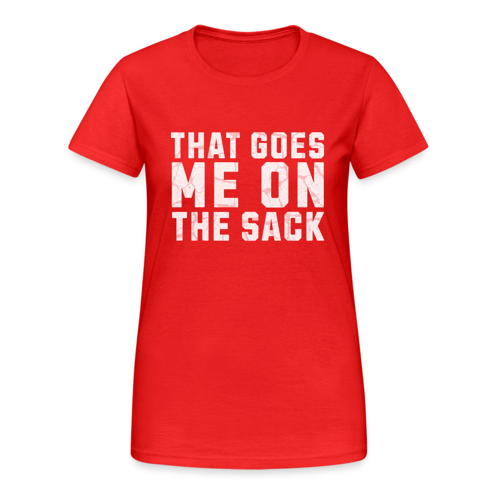 That Goes Me on the Sack Denglish Damen T-Shirt - Rot