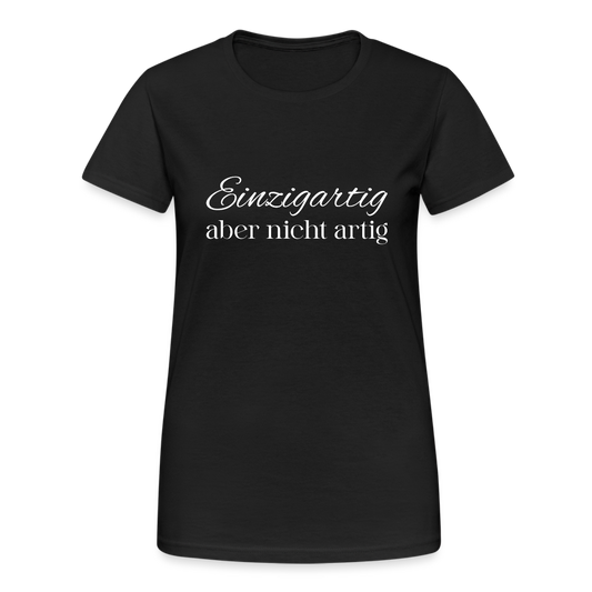 Einzigartig, aber nicht artig Damen T-Shirt - Schwarz