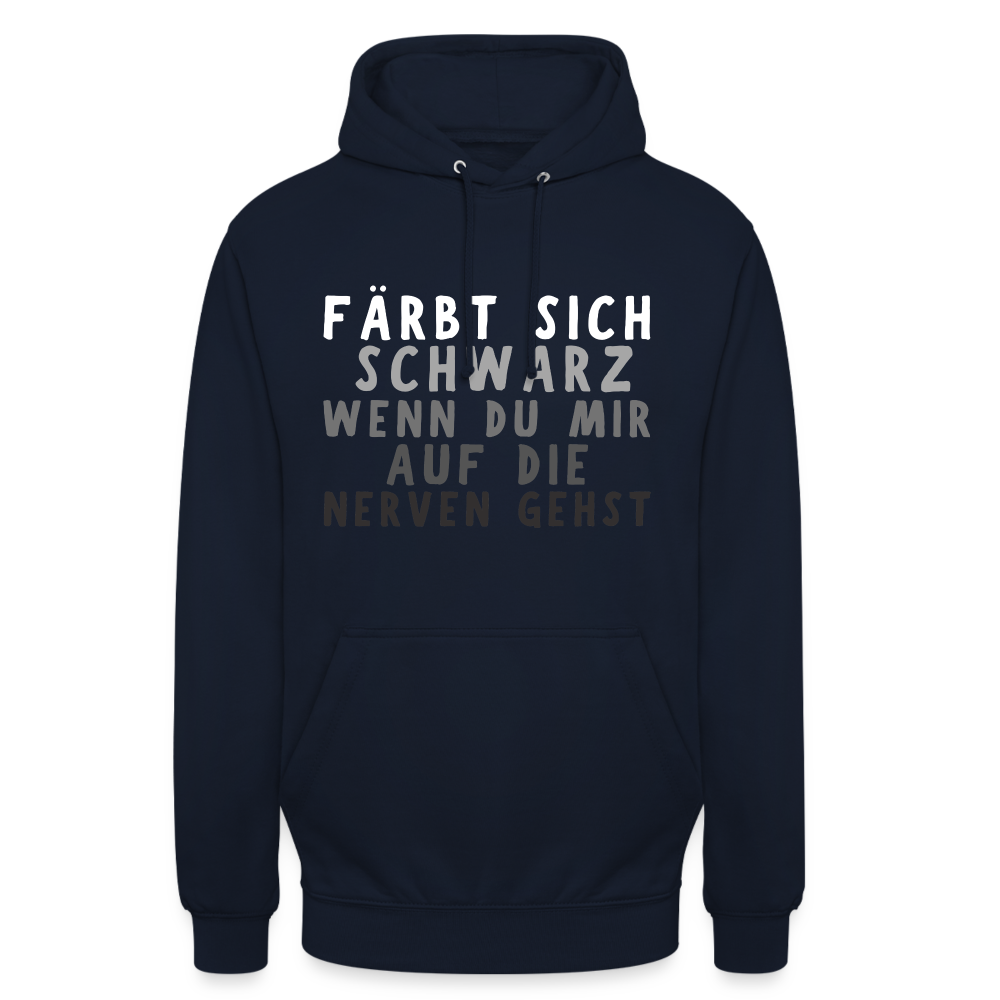 Färbt sich schwarz wenn du mir auf die Nerven gehst Unisex Hoodie - Navy