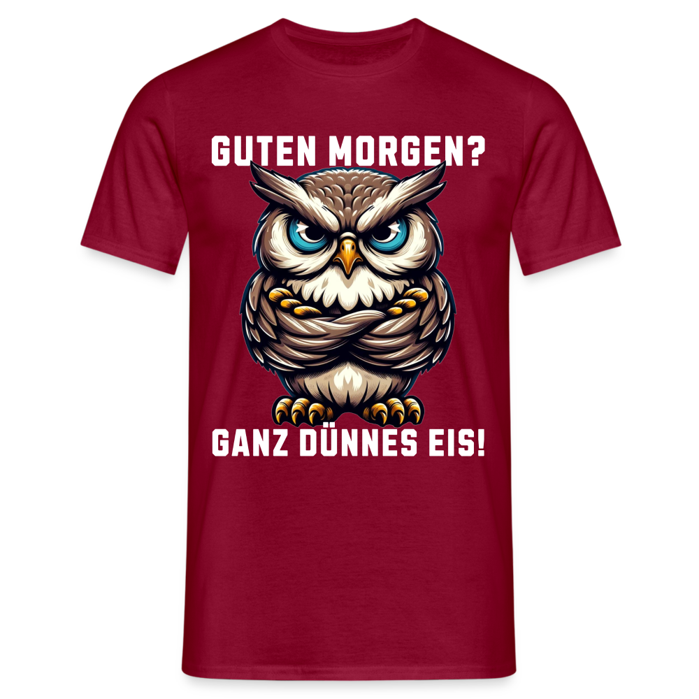 Guten Morgen? Ganz dünnes Eis, mürrische Eule, Grumpy Owl Herren T-Shirt - Ziegelrot