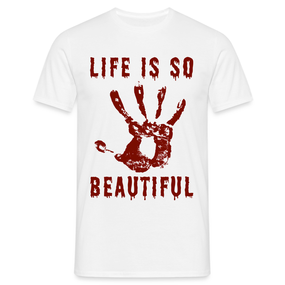 Life is so Beautiful Herren T-Shirt - Weiß