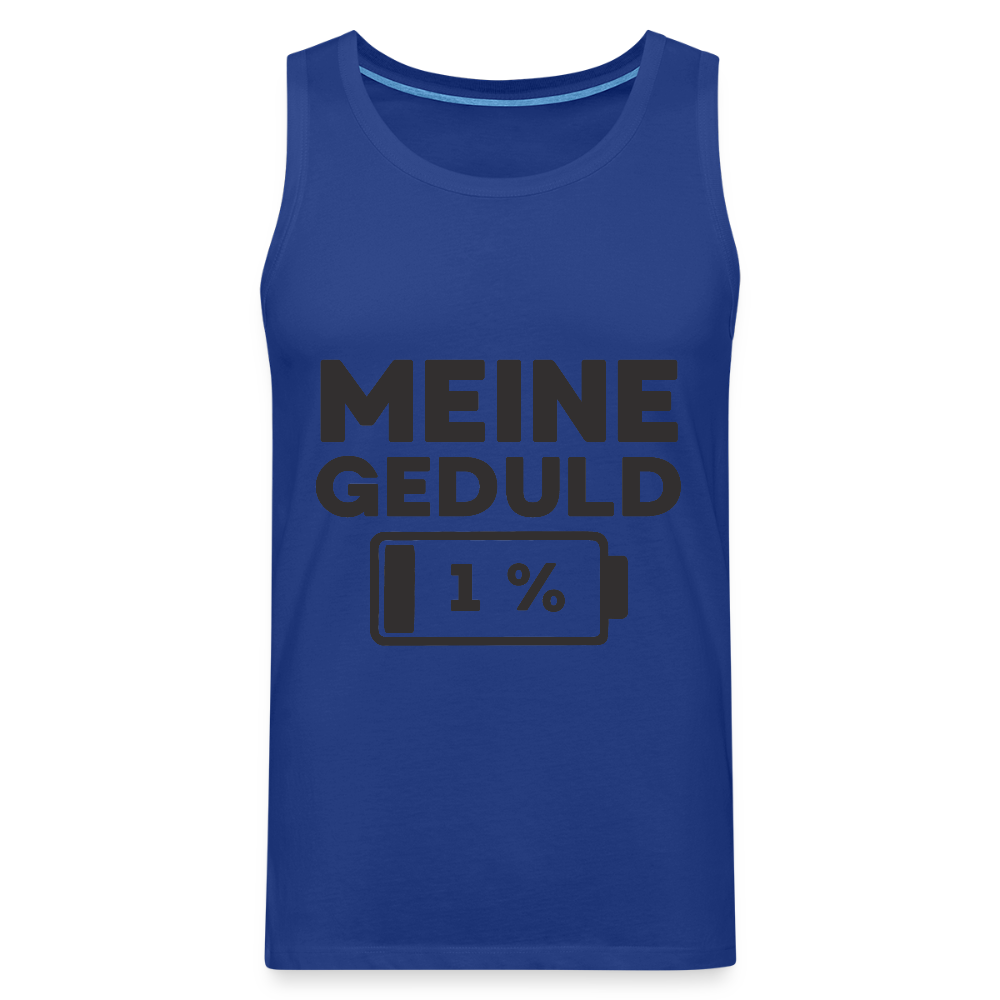 Meine Geduld ist bei 1 % Herren Premium Tank Top - Königsblau