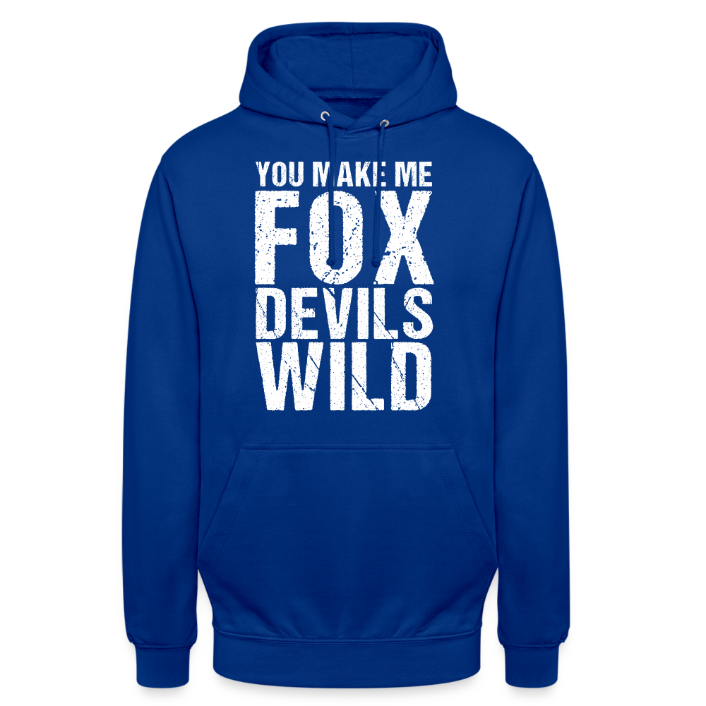 You make me Fox Devils Wild Denglish Unisex Hoodie - Royalblau