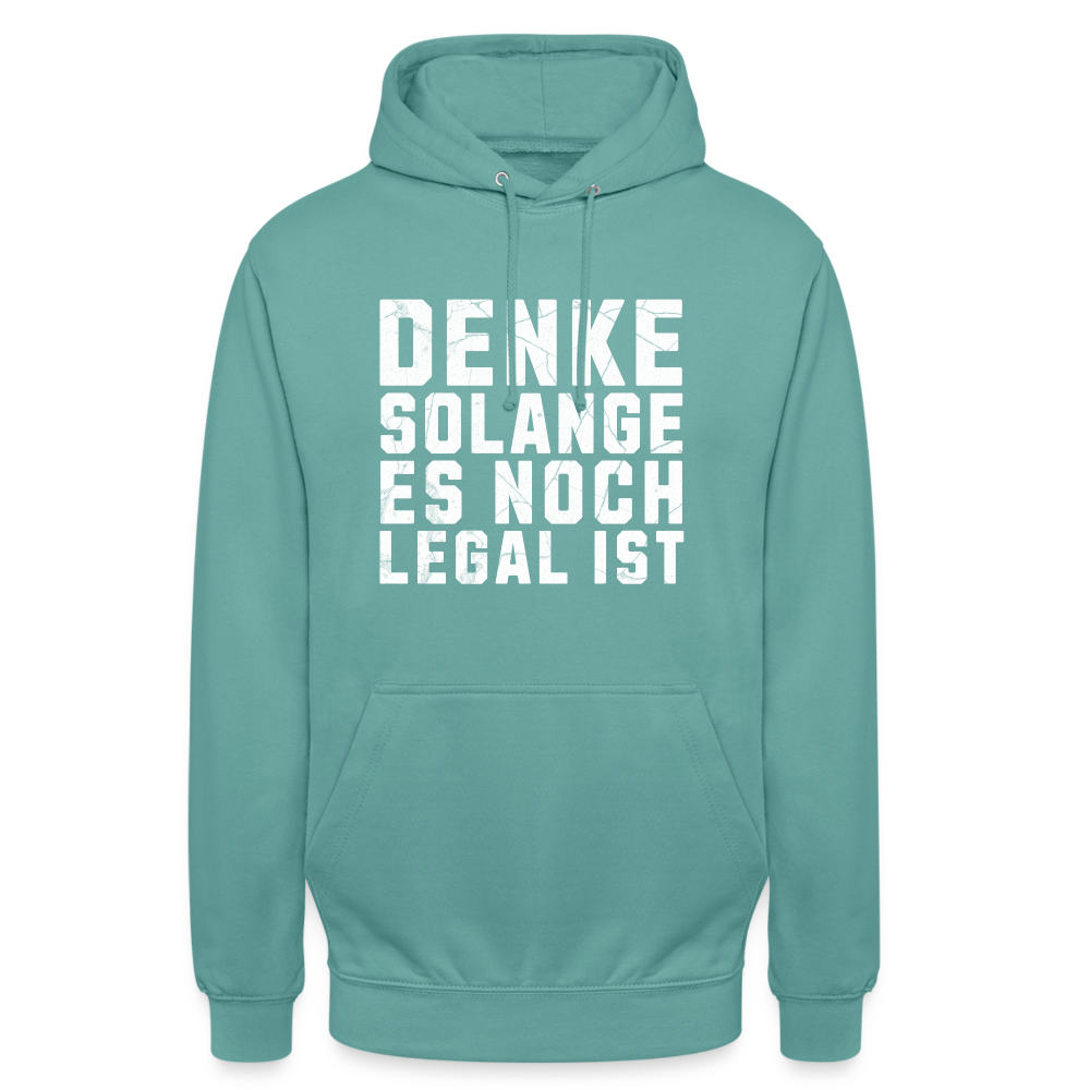 Denke solange es noch legal ist Unisex Hoodie - Pastelltürkis