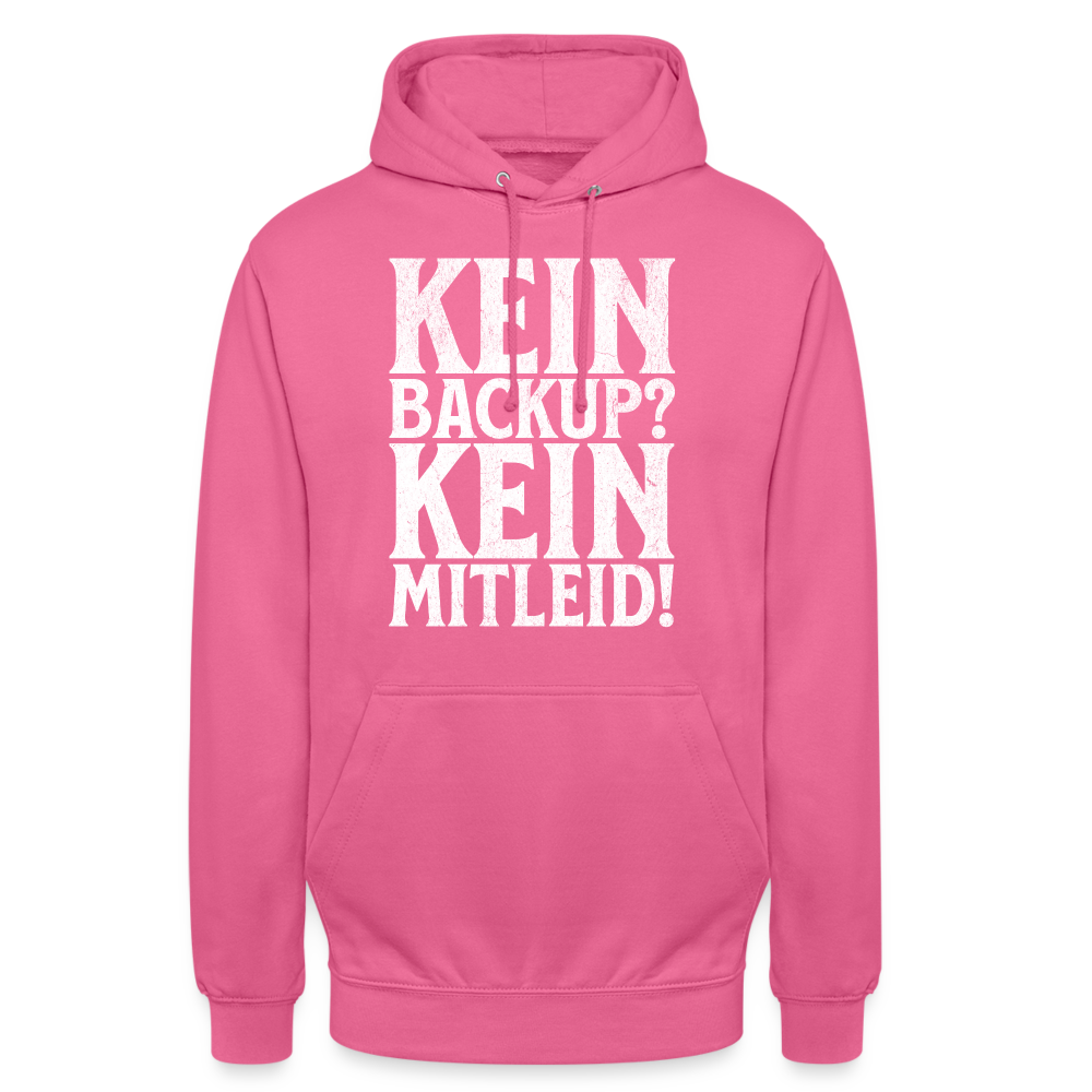 Kein Backup? Kein Mitleid! Unisex Hoodie - Pink