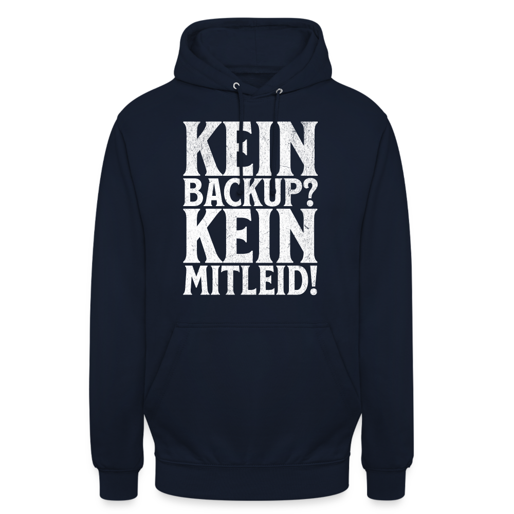 Kein Backup? Kein Mitleid! Unisex Hoodie - Navy