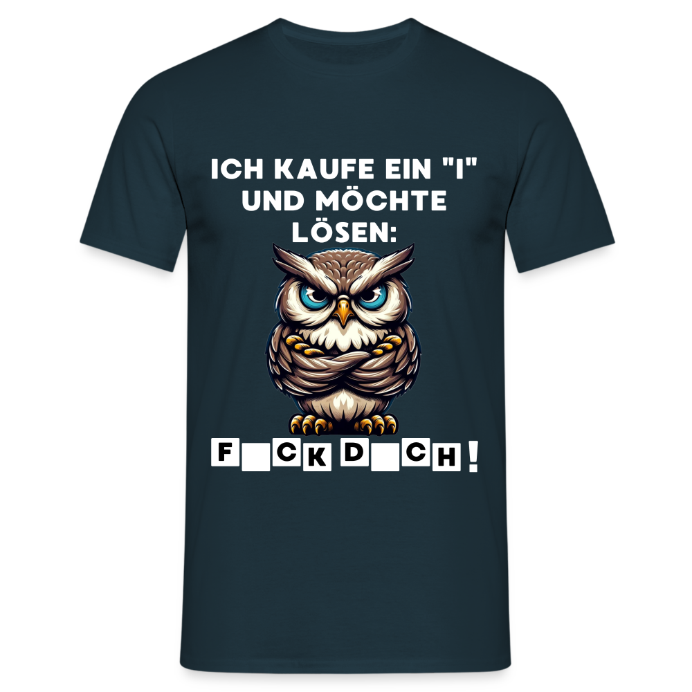 Ich kaufe ein "i" und möchte lösen: F*ck D*ch Eule Herren T-Shirt - Navy