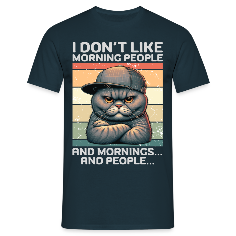 I don't like morning people and mornings and people Katze Herren T-Shirt - Navy