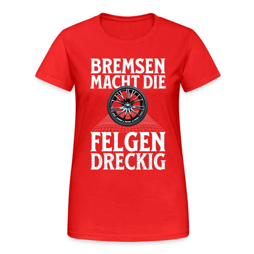 Bremsen Macht die Felgen Dreckig Damen T-Shirt - Rot