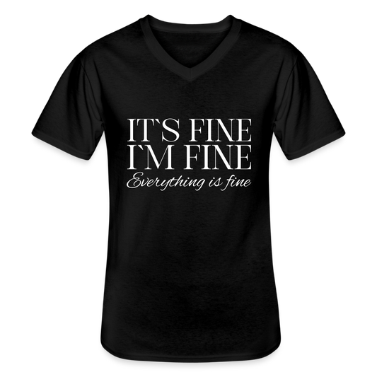 Its Fine Im Fine Everything Is Fine Herren T-Shirt V-Ausschnitt - Schwarz