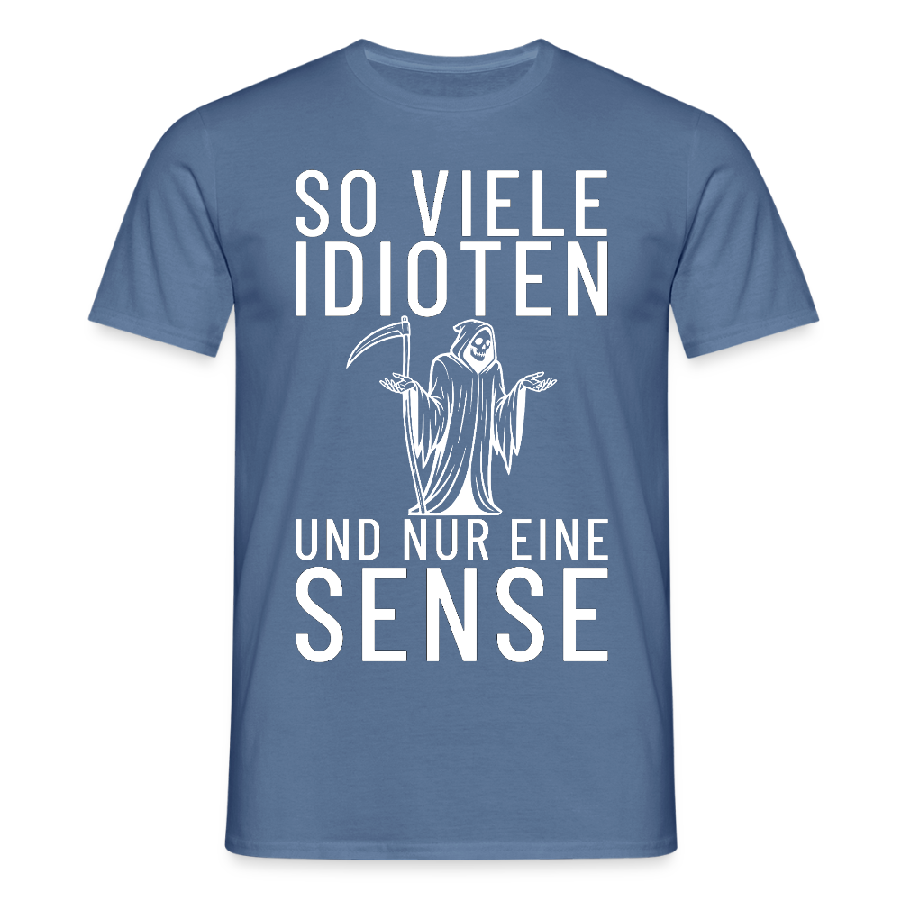 So viele Idioten und nur eine Sense Sensemann Herren T-Shirt - Taubenblau 