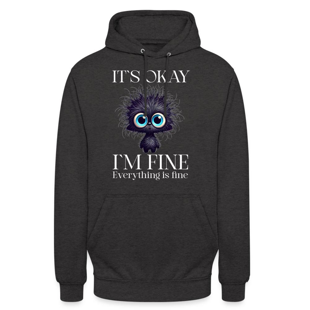 Its okay Im Fine Everything Is Fine Teddy Unisex Hoodie - Anthrazit