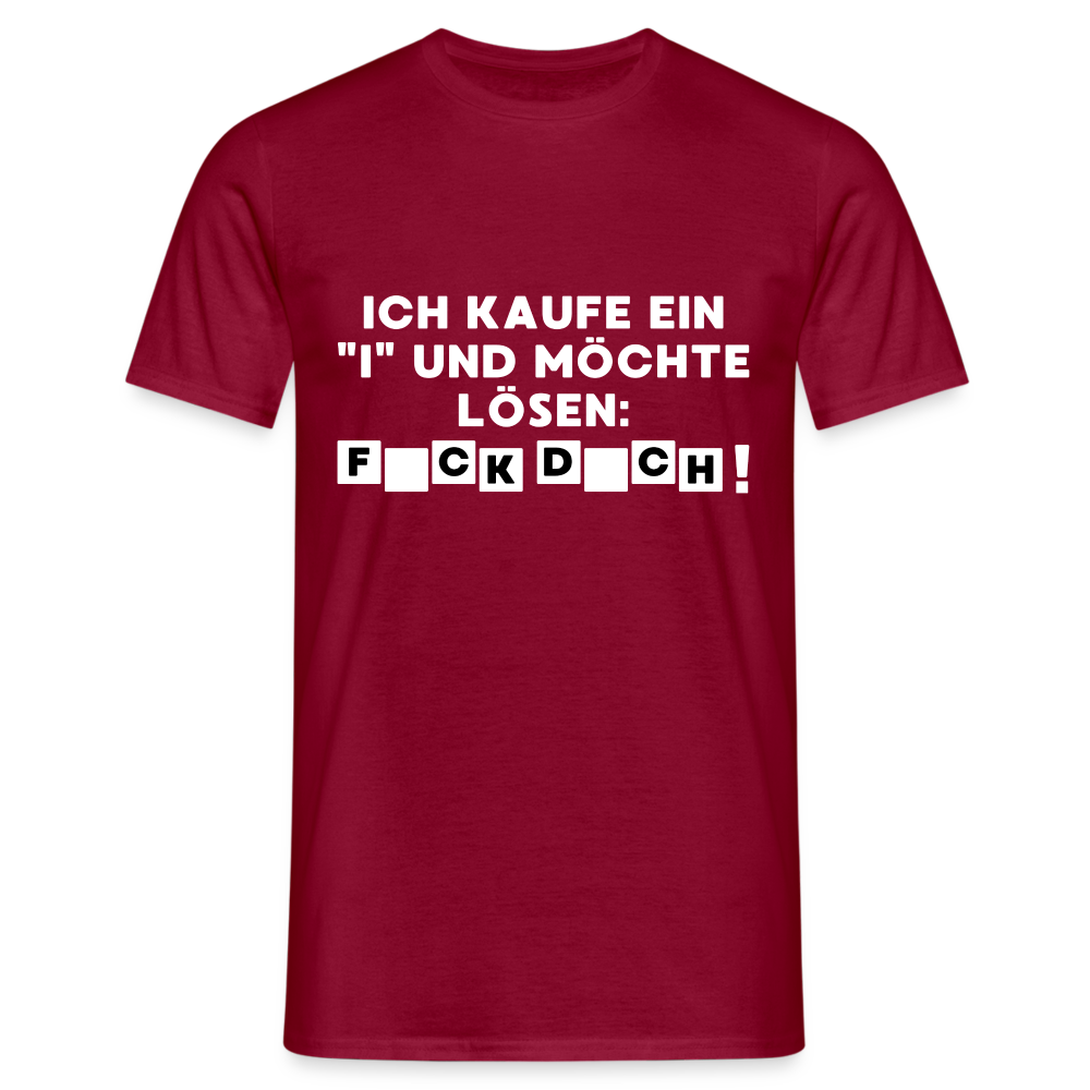 Ich kaufe ein "i" und möchte lösen: F*ck D*ch Herren T-Shirt - Ziegelrot