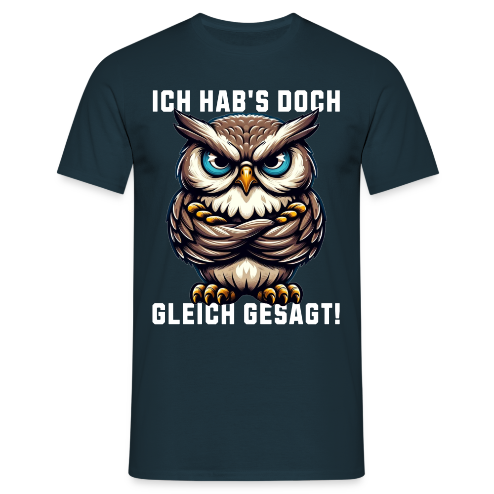 Ich hab's doch gleich gesagt mürrische Eule Grumpy Owl Herren T-Shirt - Navy