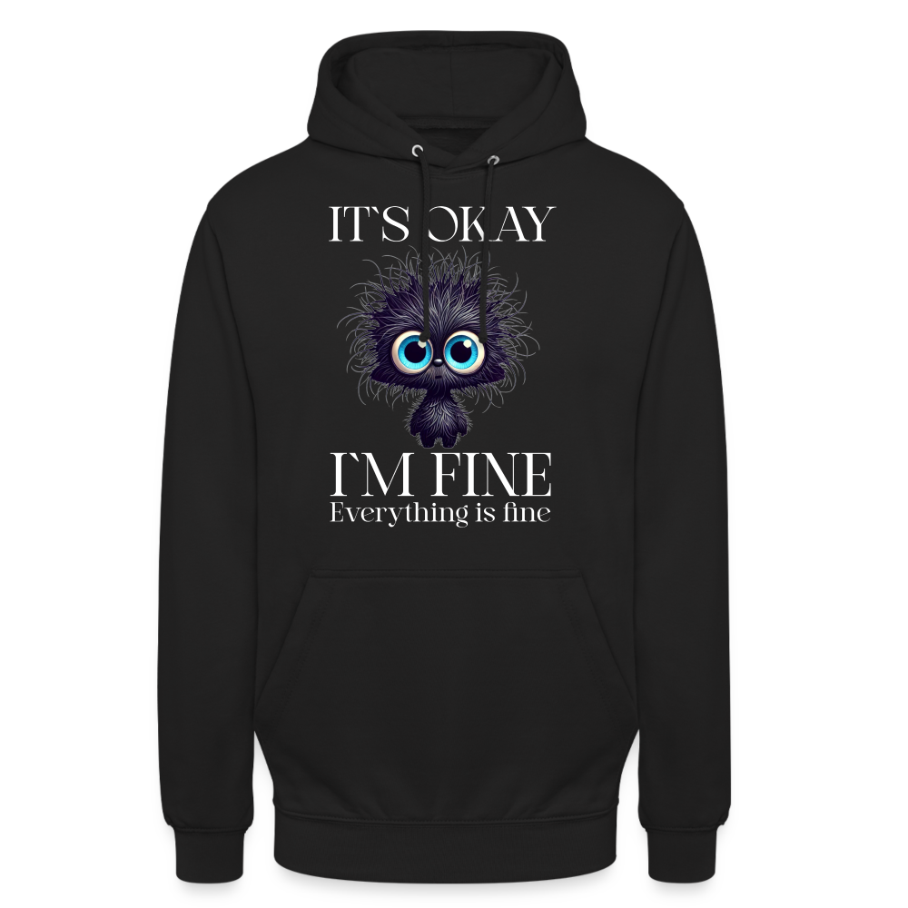 Its okay Im Fine Everything Is Fine Teddy Unisex Hoodie - Schwarz