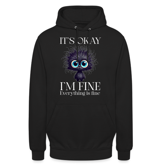 Its okay Im Fine Everything Is Fine Teddy Unisex Hoodie - Schwarz