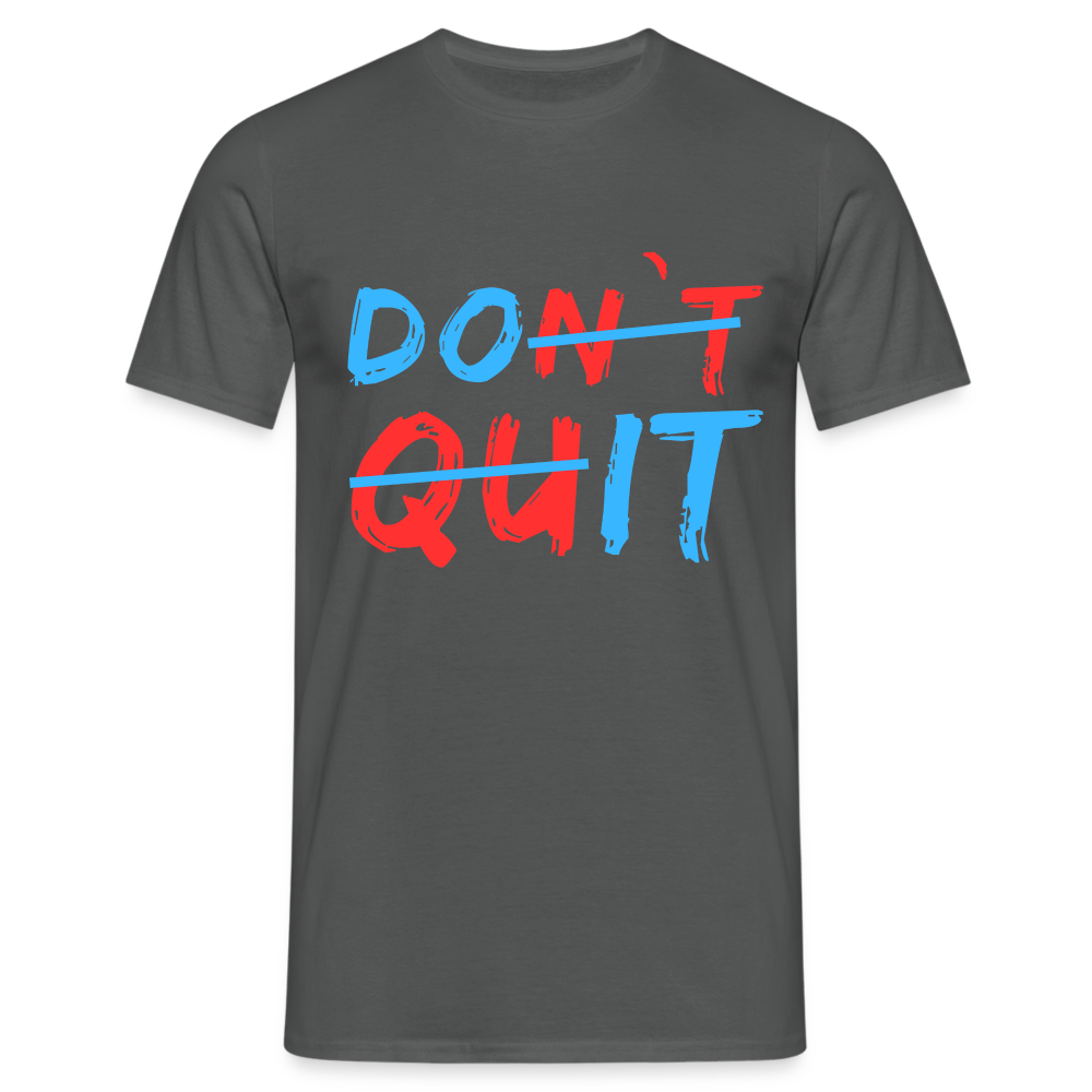 Do It & Don't Quit Herren T-Shirt - Anthrazit