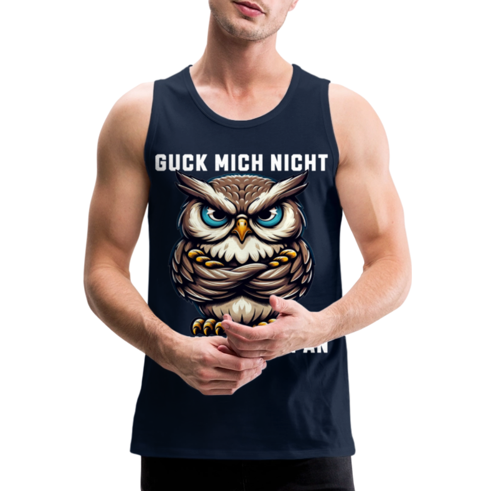 Guck mich nicht in diesem Ton an! Grumpy Owl Herren Premium Tank Top - Navy