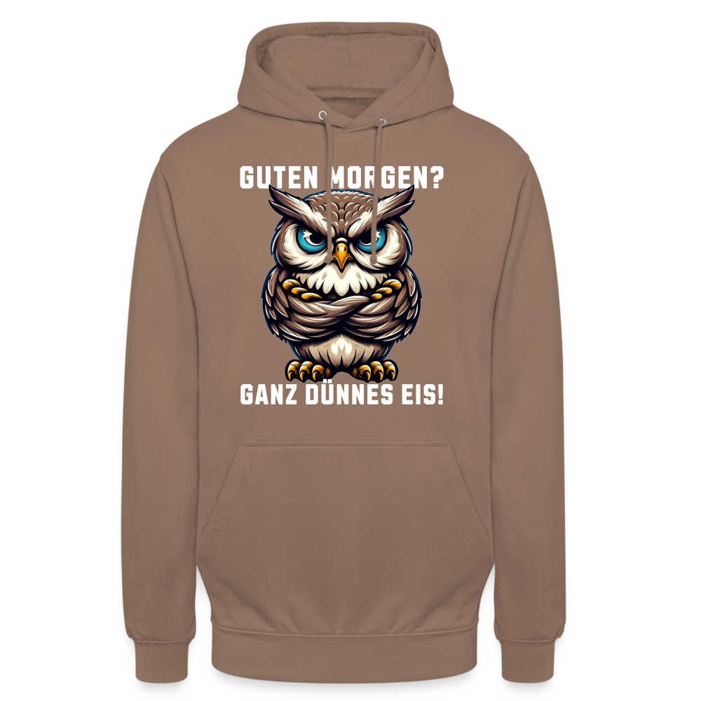 Guten Morgen? Ganz dünnes Eis, mürrische Eule, Grumpy Owl Unisex Hoodie - Mokka