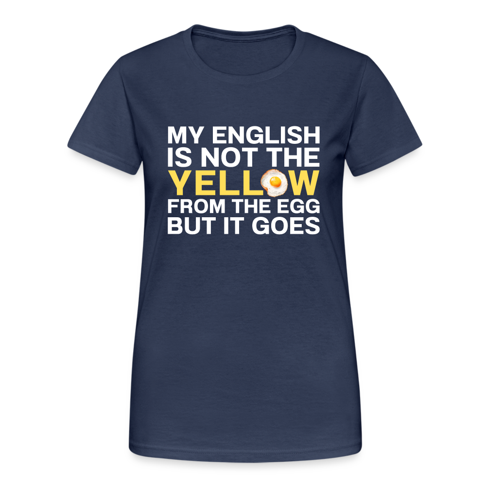 My English is not the yellow from the egg but it goes Damen T-Shirt - Navy