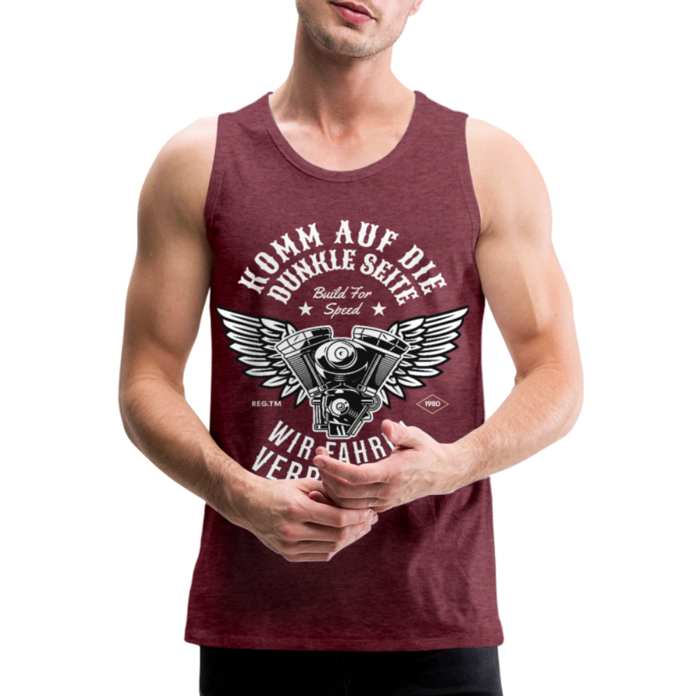 Komm auf die Dunkle Seite | Wir Fahren Verbrenner Herren Premium Tank Top - Bordeauxrot meliert
