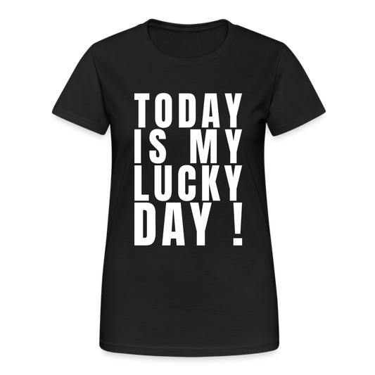 Today Is My Lucky Day Damen T-Shirt - Schwarz