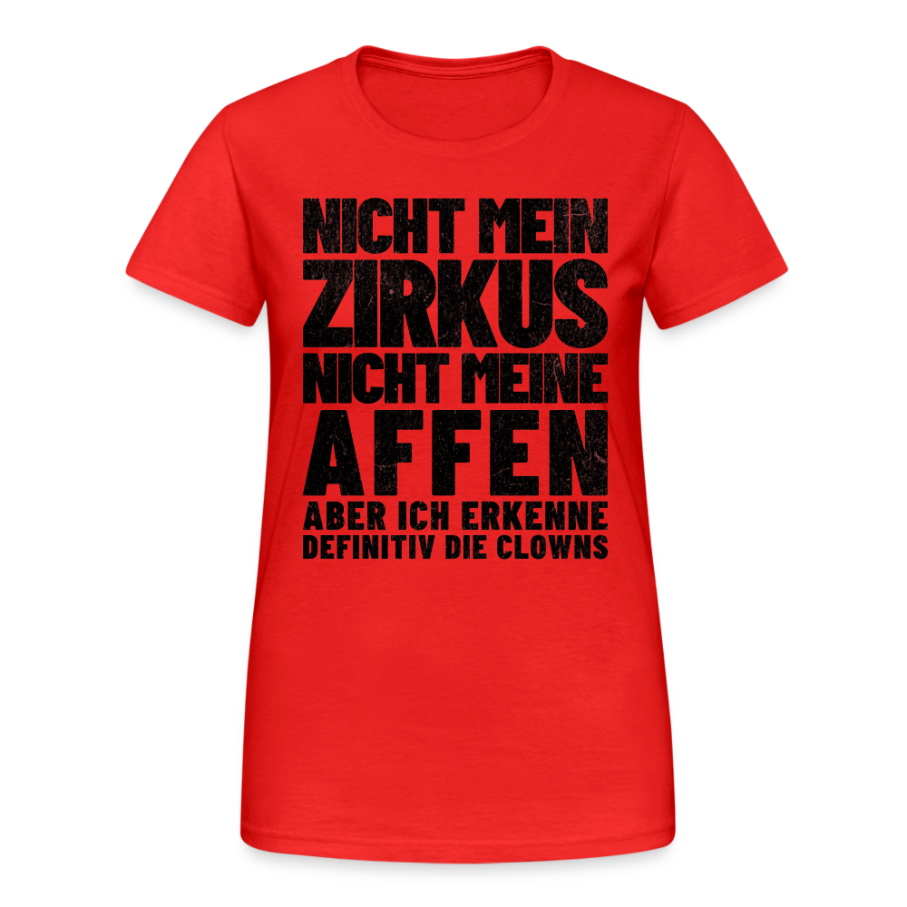 Nicht mein Zirkus, nicht meine Affen, aber ich erkenne definitiv die Clowns Damen T-Shirt - Rot