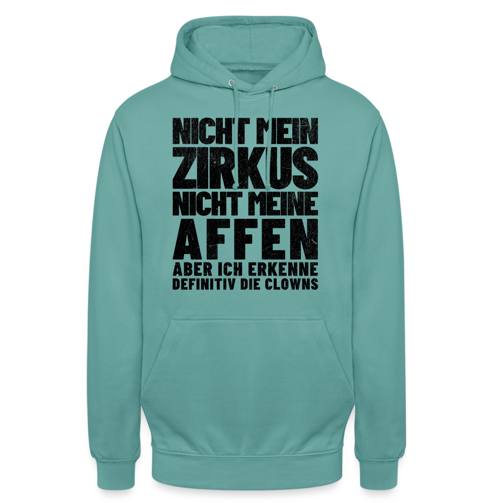 Nicht mein Zirkus, nicht meine Affen, aber ich erkenne definitiv die Clowns Unisex Hoodie - Pastelltürkis