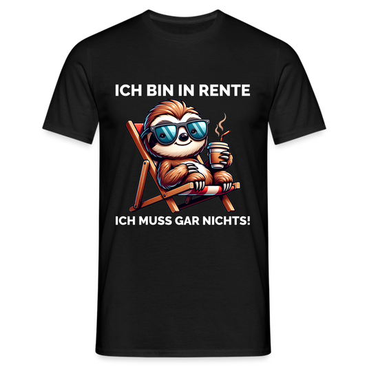 Ich bin in Rente ich muss gar nichts! Faultier Herren T-Shirt - Schwarz