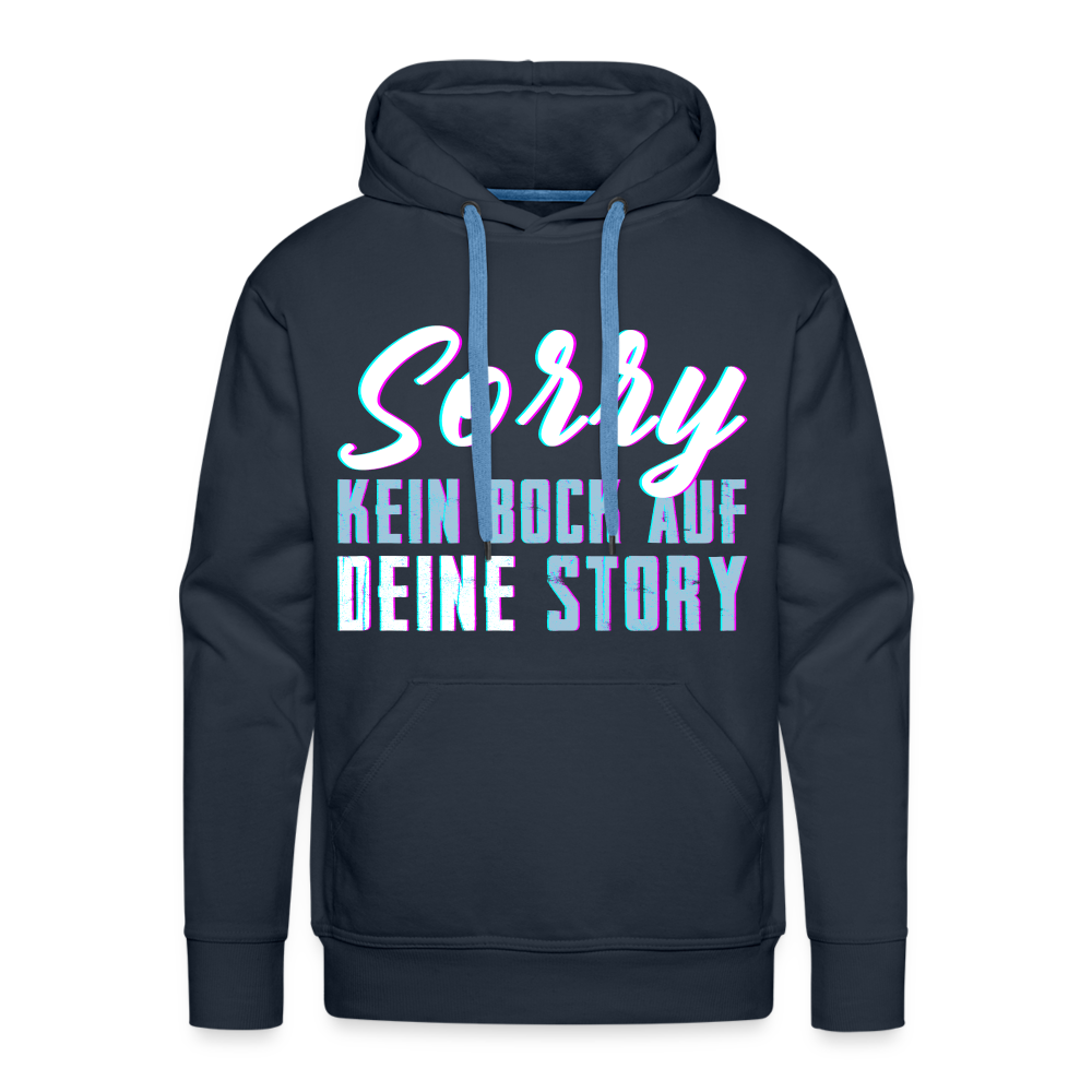 Sorry kein Bock auf deine Story Herren Premium Hoodie - Navy