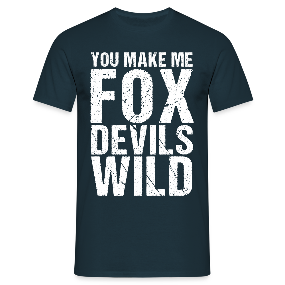 You make me Fox Devils Wild Denglish Herren T-Shirt - Navy