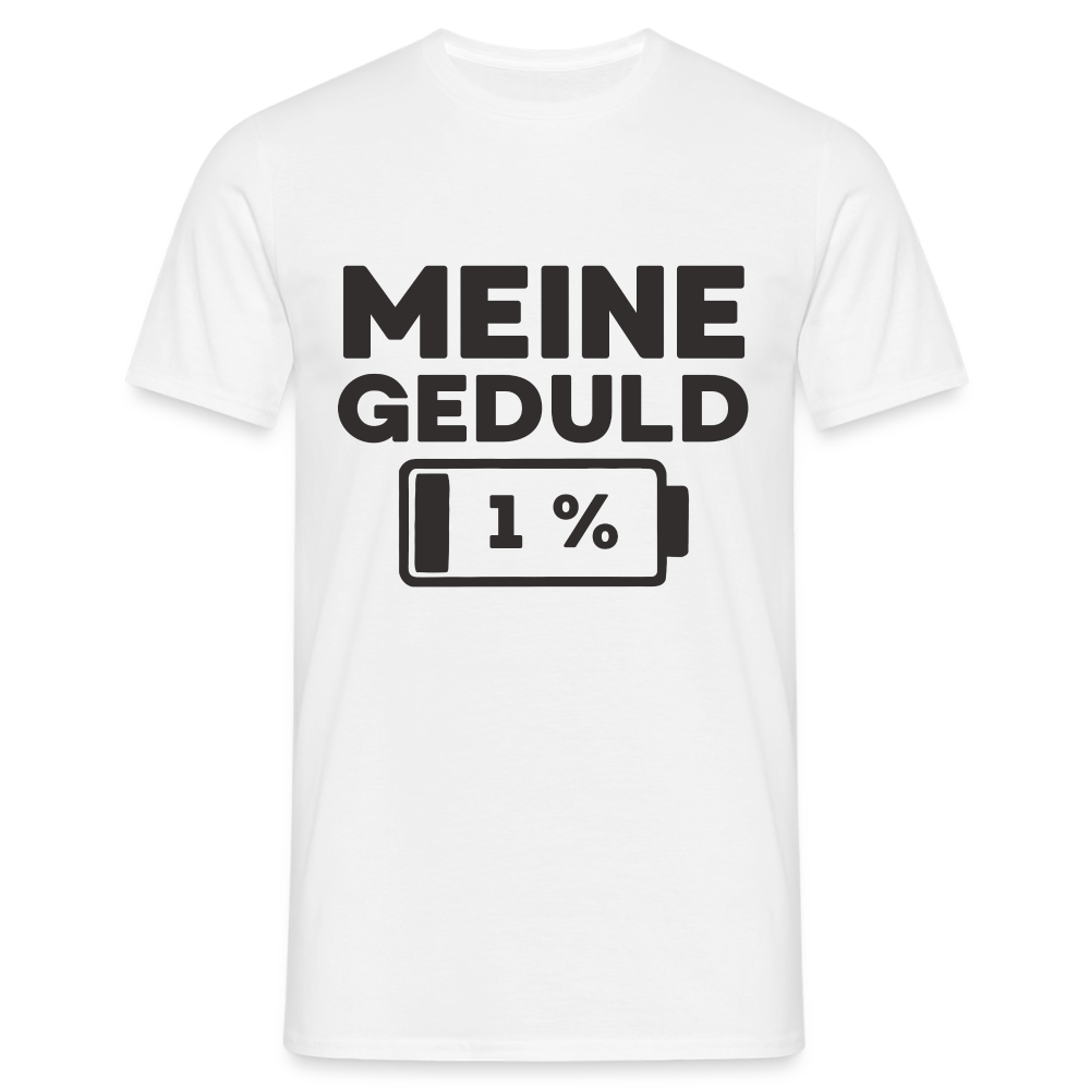 Meine Geduld ist bei 1 % Herren T-Shirt - Weiß