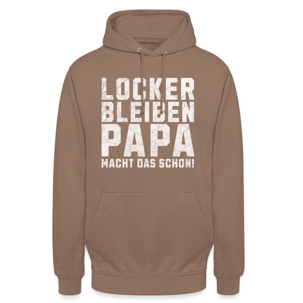 Locker bleiben Papa macht das schon! Unisex Hoodie - Mokka