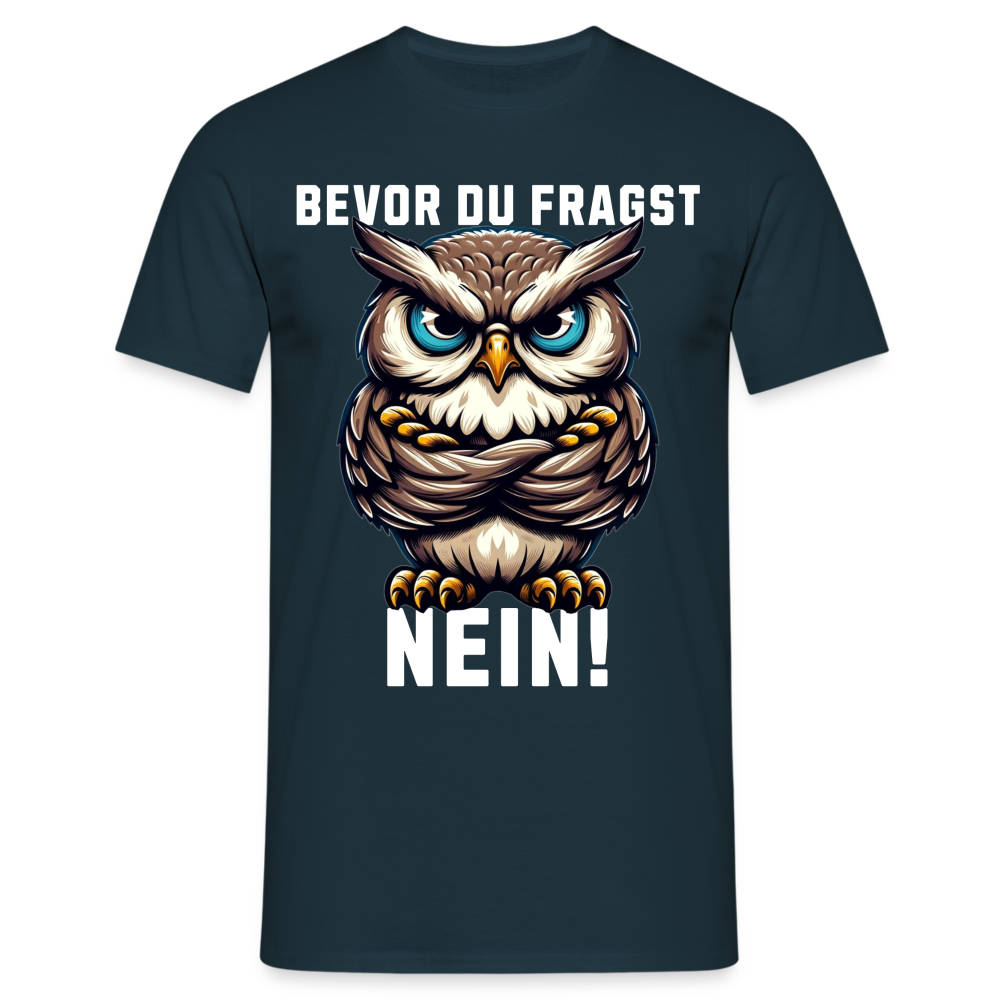 Bevor du fragst Nein mürrische Eule, Grumpy Owl Herren T-Shirt - Navy